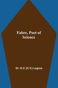 Fabre, Poet of Science