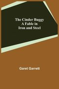The Cinder Buggy; A Fable in Iron and Steel