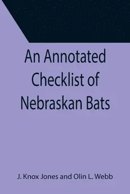 J Knox Jones, Olin L Webb - Annotated Checklist of Nebraskan Bats, Häftad. Tillgänglighet: Lägg i varukorg