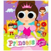 Wobbly Eyes Story Board Book: Pretty Princess - Story Board Book With Googly Eyes For Fun And Interactive Learning For Kids
