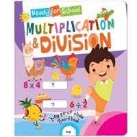 Ready For School: Multiplication & Division - Slide And See Board Book