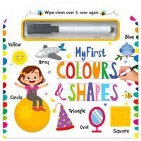 My First Wipe And Clean Board Book Of Colours & Shapes: Includes Wipe And Clean Pen To Write, Learn, Clean And Write Again