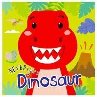 Never Feed A Dinosaur: Interactive Board Book With Felt For Kids