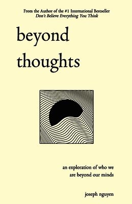 Joseph Nguyen - Beyond Thoughts: An Exploration Of Who We Are Beyond Our Minds, Häftad. Tillgänglighet: Lägg i varukorg