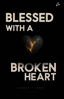 Sanaya Y. Irani - Blessed With A Broken Heart, Häftad. Tillgänglighet: Lägg i varukorg