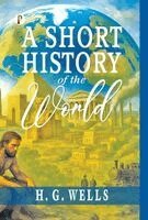 H G Wells - Short History of the World, Inbunden