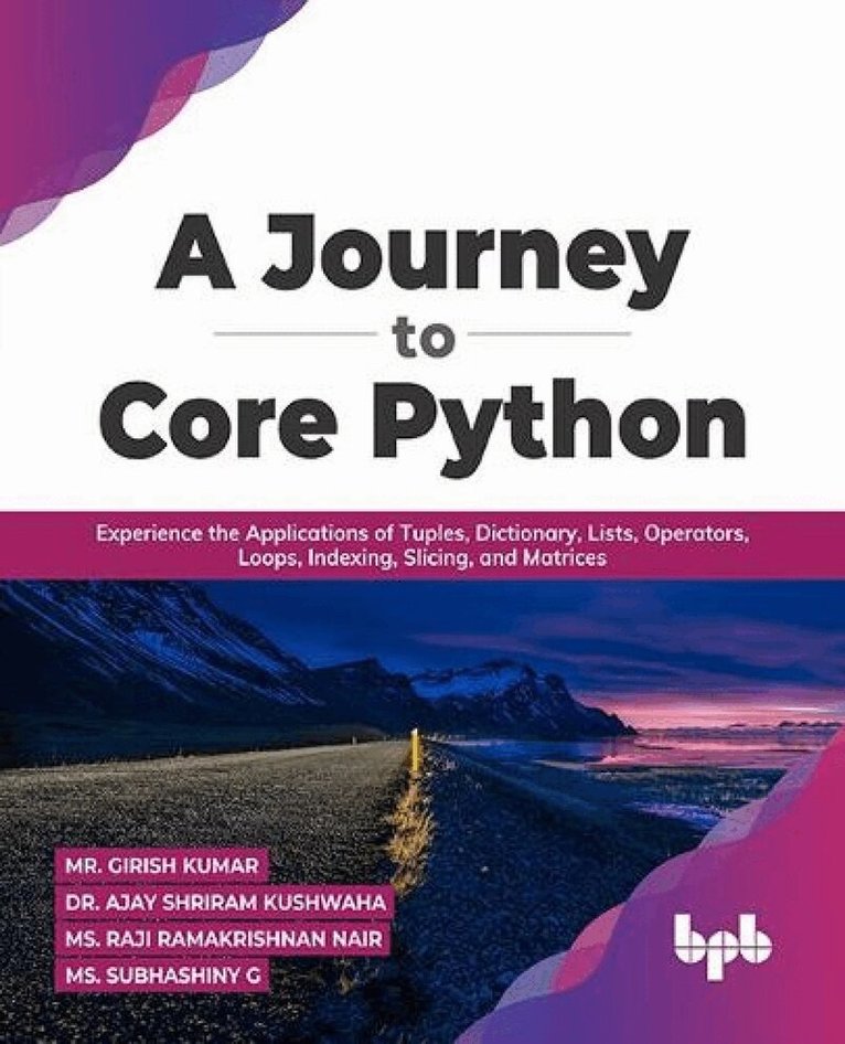 Mr. Girish Kumar Dr. Ajay Shriram Kushwah - Journey to Core Python, Häftad
