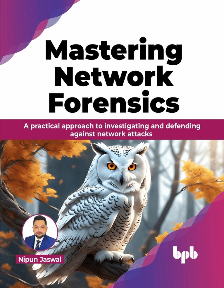 Nipun Jaswal - Mastering Network Forensics, Häftad