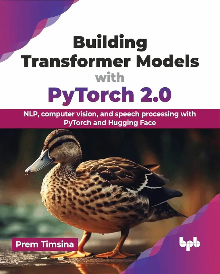 Prem Timsina - Building Transformer Models with PyTorch 2.0, Häftad. Tillgänglighet: Lägg i varukorg