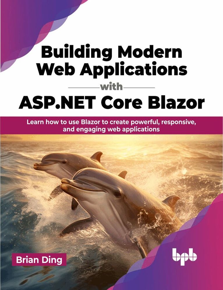 Brian Ding - Building Modern Web Applications with ASP.NET Core Blazor, Häftad