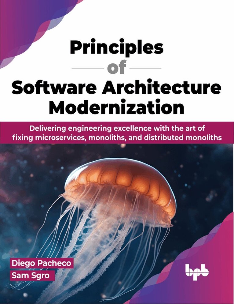 Diego Pacheco - Principles of Software Architecture Modernization, Häftad. Tillgänglighet: Lägg i varukorg