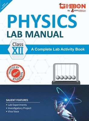 Edugorilla Prep Experts - Physics Lab Manual Class XII According to the latest CBSE syllabus and, Häftad