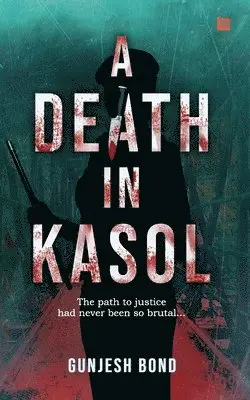Gunjesh Bond - Death in Kasol, Häftad. Tillgänglighet: Lägg i varukorg