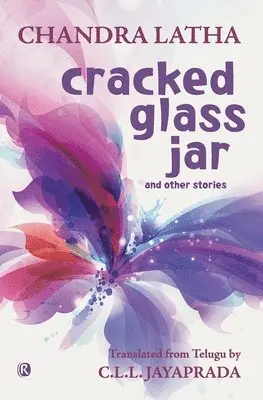 Chandra Latha - Cracked Glass Jar and other stories, Häftad. Tillgänglighet: Lägg i varukorg