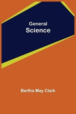 Bertha May Clark - General Science, Häftad