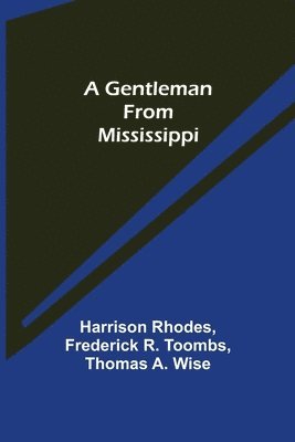 Harrison Rhodes, Frederick R Toombs - Gentleman from Mississippi, Häftad. Tillgänglighet: Lägg i varukorg