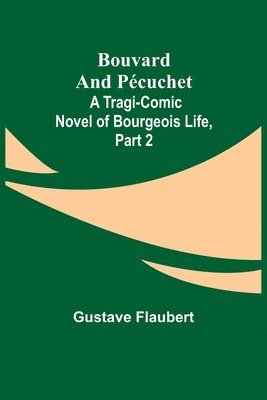 Gustave Flaubert - Bouvard and Pécuchet, Häftad