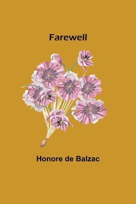 Honore De Balzac - Farewell, Häftad
