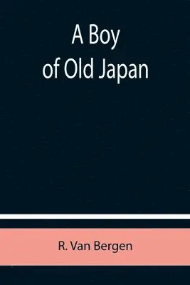 R Van Bergen - Boy of Old Japan, Häftad. Tillgänglighet: Lägg i varukorg