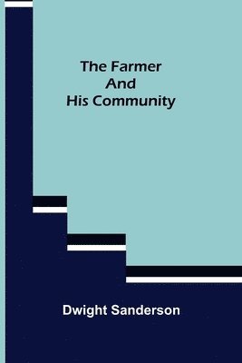 Dwight Sanderson - Farmer and His Community, Häftad
