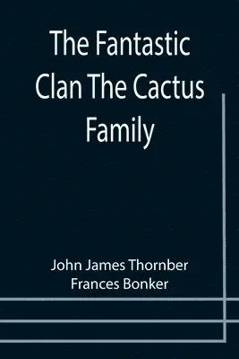 John James Thornber, Frances Bonker - Fantastic Clan The Cactus Family, Häftad. Tillgänglighet: Lägg i varukorg