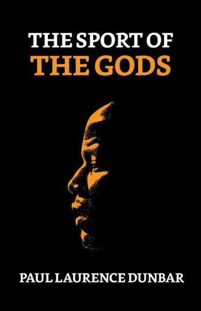 Paul Laurence Dunbar - Sport of the Gods, E-bok