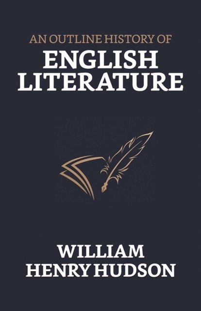 William Henry Hudson - Outline History of English Literature, E-bok