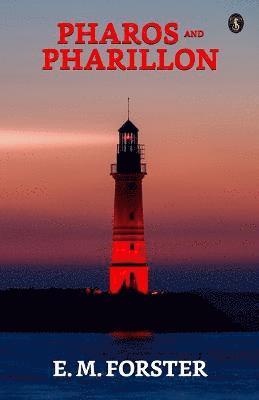 E M Forster - Pharos And Pharillon, Häftad