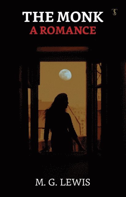 M. G. Lewis - Monk: A Romance, E-bok