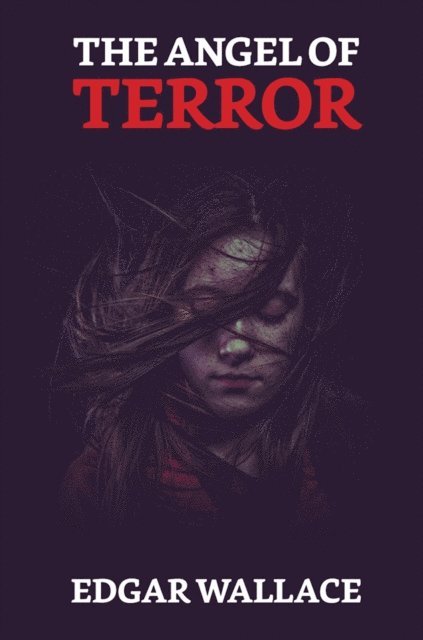 Edgar Wallace - Angel of Terror, E-bok