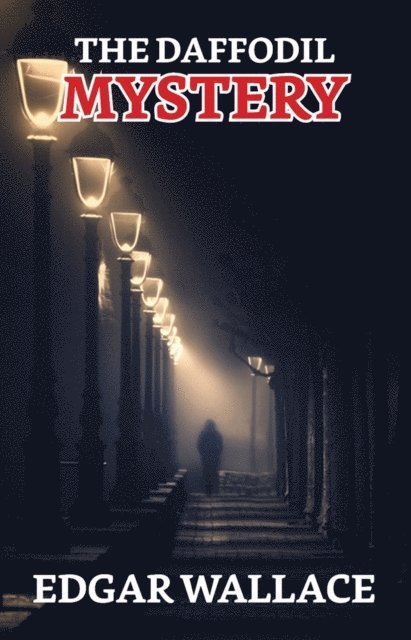 Edgar Wallace - Daffodil Mystery, E-bok