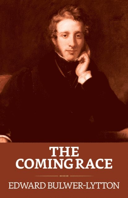Edward Bulwer-Lytton - Coming Race, E-bok