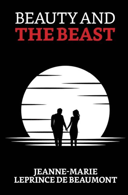 Jeanne-Marie Leprince de Beaumont - Beauty and the Beast, E-bok