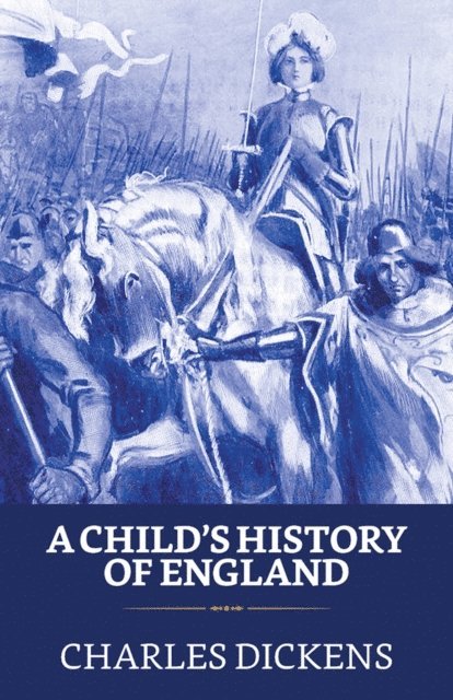 Charles Dickens - Child's History of England, E-bok