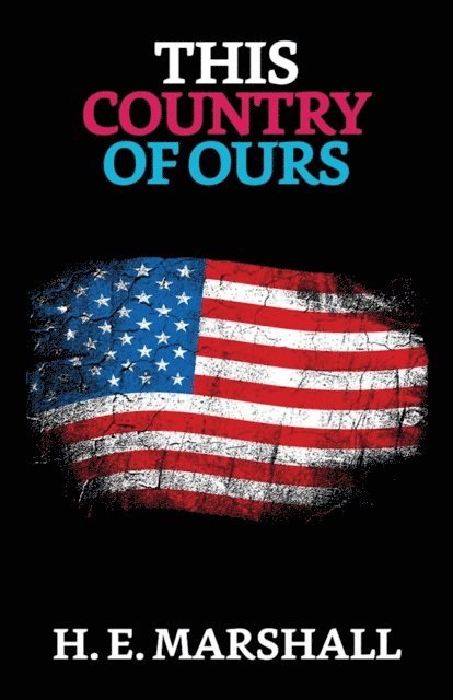 H. E. Marshall - This Country of Ours, E-bok