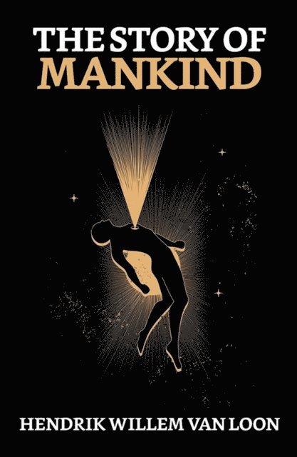 Hendrik Willem Van Loon - Story of Mankind, E-bok