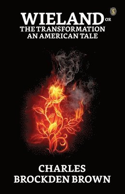 Charles Brockden Brown - Wieland Or The Transformation An American Tale, Häftad