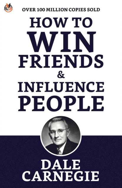 Dale Carnegie - How to Win Friends and Influence People, E-bok