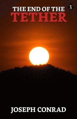 Joseph Conrad - End Of The Tether, Häftad