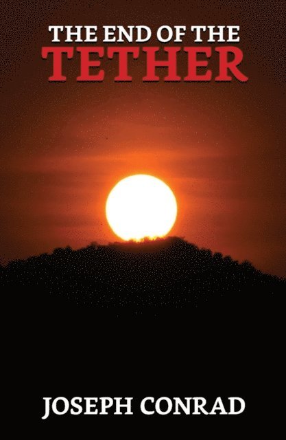 Joseph Conrad - End of the Tether, E-bok