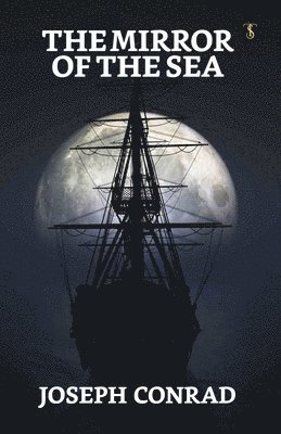 Joseph Conrad - Mirror of the Sea, Häftad