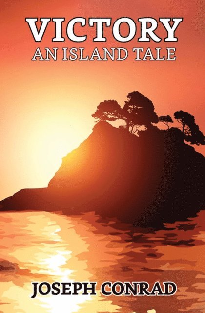 Joseph Conrad - Victory : An Island Tale, E-bok