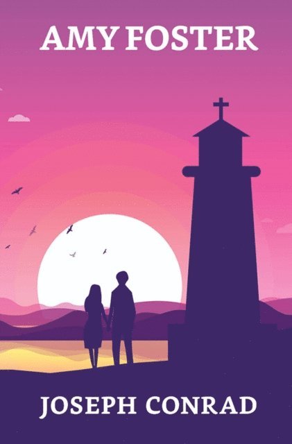 Joseph Conrad - Amy Foster, E-bok