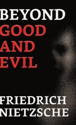 Friedrich Nietzsche - Beyond Good and Evil, Inbunden