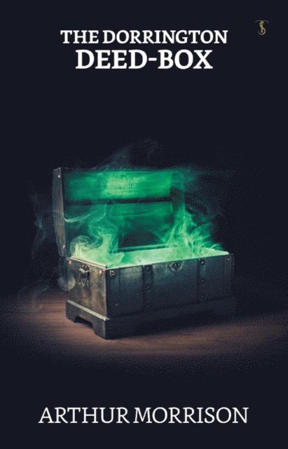 Arthur Morrison - Dorrington Deed-Box, E-bok