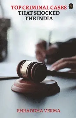 Shraddha Verma - Top Criminal Cases That Shocked the India, Häftad. Tillgänglighet: Lägg i varukorg