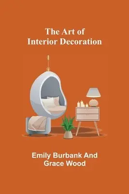 Emily Burbank, Grace Wood - Art of Interior Decoration, Häftad. Tillgänglighet: Lägg i varukorg