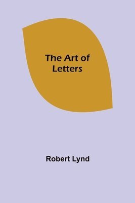 Robert Lynd - Art of Letters, Häftad