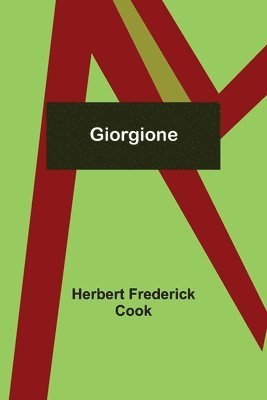 Herbert Frederick Cook - Giorgione, Häftad. Tillgänglighet: Lägg i varukorg