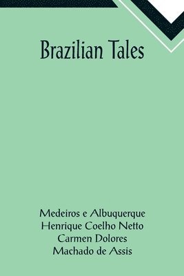 Medeiros E Albuquerque, Henrique Coelho Netto - Brazilian Tales, Häftad